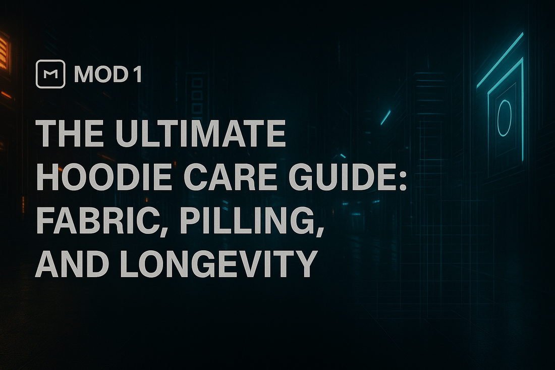 The Ultimate Hoodie Care Guide: Fabric, Pilling, and Longevity